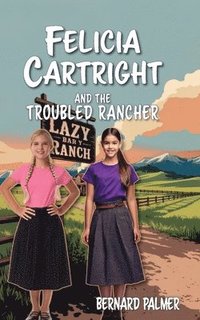 bokomslag Felicia Cartright and the Troubled Rancher