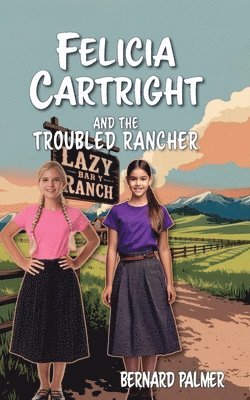 bokomslag Felicia Cartright and the Troubled Rancher