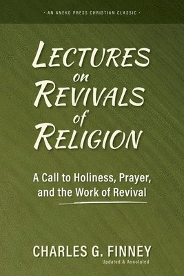 Charles G Finney, P Miller - Lectures on Revivals of Religion, Häftad