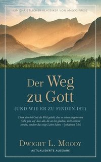 bokomslag Der Weg zu Gott: Und wie er zu finden ist