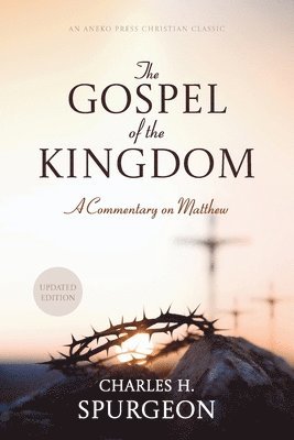 Charles Haddon Spurgeon, R Clark - Gospel of the Kingdom, Häftad