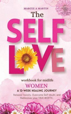 Marcee A Martin, Marcee A. Martin, A Martin, Marcee - Self-Love Workbook for Midlife women, Häftad