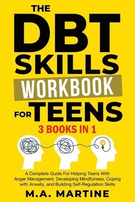 bokomslag The DBT Skills Workbook For Teens (3 in 1)