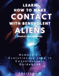 bokomslag Learn How to Make Contact with Benevolent Aliens