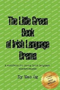 bokomslag The Little Green Book of Irish Drama