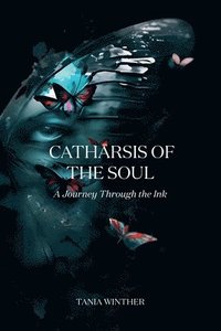 bokomslag Catharsis of the Soul - A Journey Through the Ink