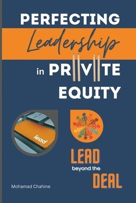 Mohamad Chahine, Mohamad CHAHINE - Perfecting Leadership in Private Equity, Häftad