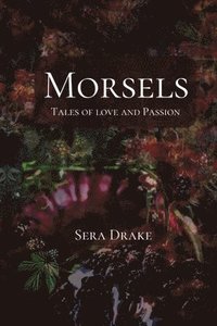 bokomslag Morsels: Tales of Love and Passion