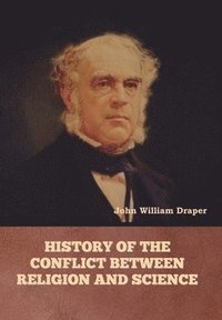 bokomslag History of the Conflict between Religion and Science