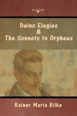 Rainer Maria Rilke, Maria Rilke , Rainer - Duino Elegies and The Sonnets to Orpheus, Häftad