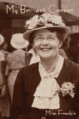 Miles Franklin - My Brilliant Career, Häftad