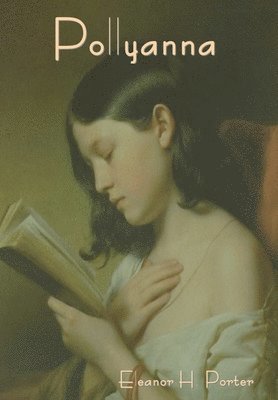Eleanor H Porter, Eleanor H. Porter, H. Porter, Eleanor - Pollyanna, Inbunden