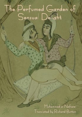 Muhammad Al-Nefzawi - Perfumed Garden of Sensual Delight, Inbunden