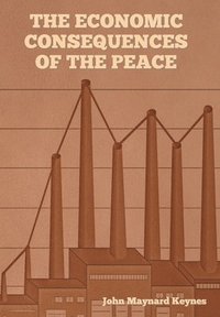 bokomslag The Economic Consequences of the Peace