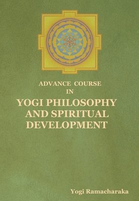 bokomslag Advance Course in Yogi Philosophy and Spiritual Development