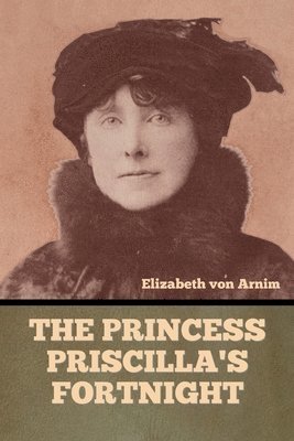 bokomslag The Princess Priscilla's Fortnight