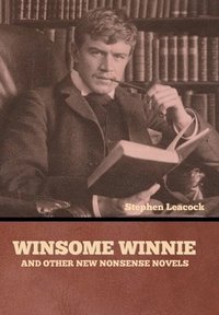 bokomslag Winsome Winnie and other New Nonsense Novels