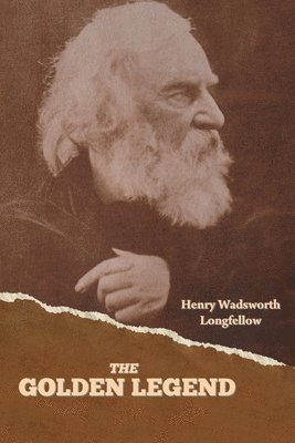 Henry Wadsworth Longfellow, Henry  Wadsworth Longfellow - Golden Legend, Häftad