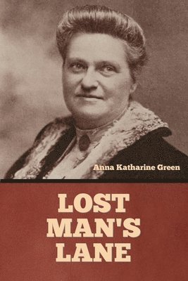 Anna Katharine Green - Lost Man's Lane, Häftad