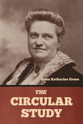 Anna Katharine Green - Circular Study, Häftad