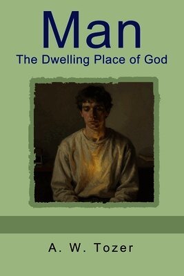 Man - The Dwelling Place of God