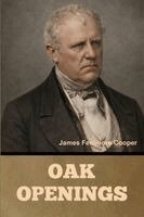 James Fenimore Cooper - Oak Openings, Häftad