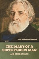 Ivan Sergeevich Turgenev - diary of a superfluous man, and other stories, Häftad