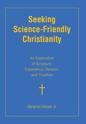 bokomslag Seeking Science-Friendly Christianity