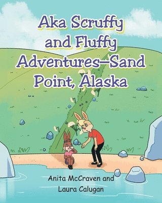 &quot;AKA Scruffy and Fluffy Adventures - Sand Point, Alaska&quot; 1