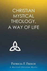 bokomslag Christian Mystical Theology