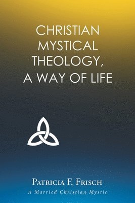 Christian Mystical Theology 1