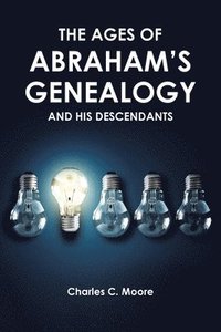 bokomslag Ages of Abraham's Genealogy and His Descendants