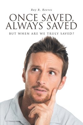 Roy R Reeves, Roy R. Reeves, R. Reeves,Roy - Once Saved, Always Saved, Häftad