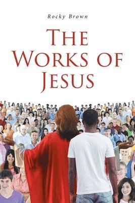 The Works of Jesus 1