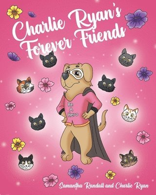 Charlie Ryan's Forever Friends 1