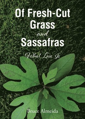 Of Fresh-Cut Grass and Sassafras 1
