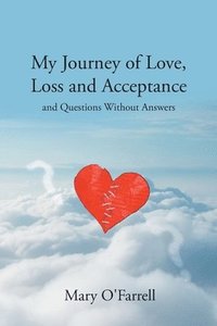 bokomslag My Journey of Love, Loss and Acceptance