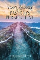 A Year's Journey From A Pastor's Perspective 1