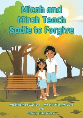 Micah and Mirah Teach Sadie to Forgive 1