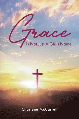 Grace Is Not Just A Girl's Name 1