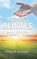 bokomslag It's Not Always About You