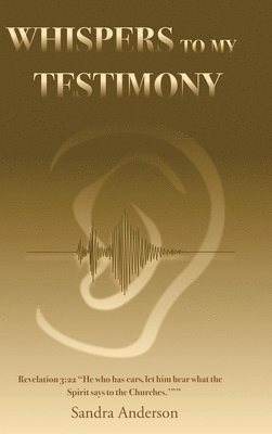 Whispers to My Testimony 1