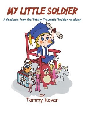 Tammy Kovar, Kovar,Tammy, - My Little Soldier, Inbunden