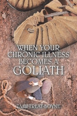 When Your Chronic Illness Becomes a Goliath 1