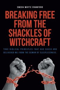 bokomslag Breaking Free From the Shackles of Witchcraft