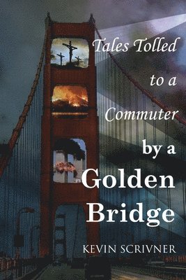 bokomslag Tales Tolled to a Commuter by a Golden Bridge