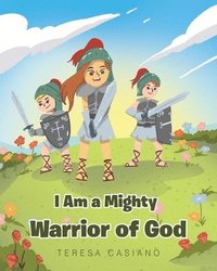 bokomslag I Am a Mighty Warrior of God
