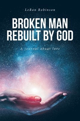 bokomslag Broken Man Rebuilt by God