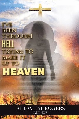 I've Been through Hell Trying to Make It Up to Heaven 1