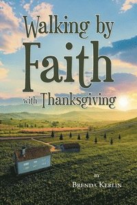 bokomslag Walking by Faith with Thanksgiving
